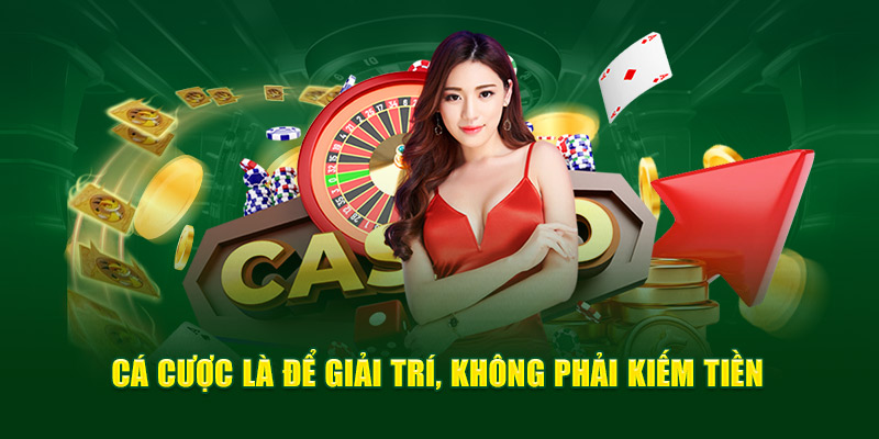 Cá cược là để giải trí, không phải kiếm tiền