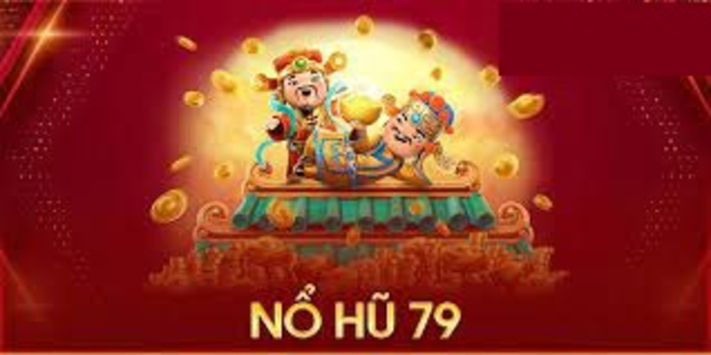 Điều gì khiến cho nổ hũ 79 được người chơi yêu thích?